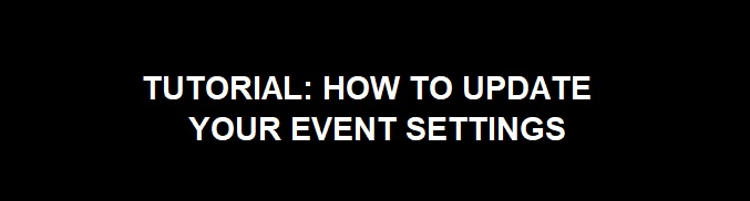Tutorial: How to Update Your Event Settings