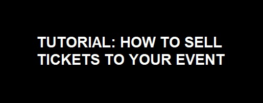Tutorial: How to Sell Tickets to Your Event