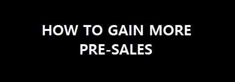 How to Gain More Pre-Sales